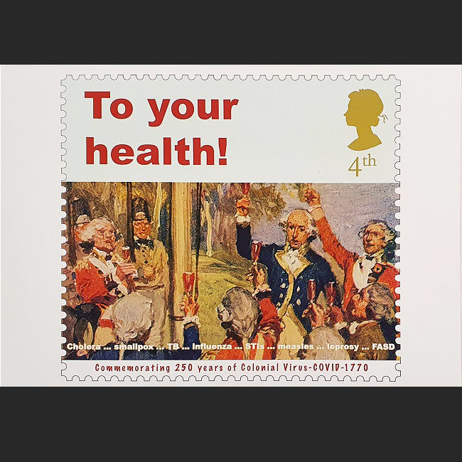 To your health! Cholera... smallpox... TB... influenza... measles... leprosy... FASD