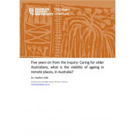 Five years on from the Inquiry: Caring for older Australians, what is the viability of ageing in remote places, in Australia?