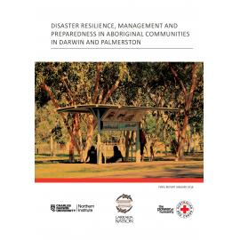 Disaster Resilience, Management and Preparedness in Aboriginal Communities in Darwin and Palmerston - Stage 1