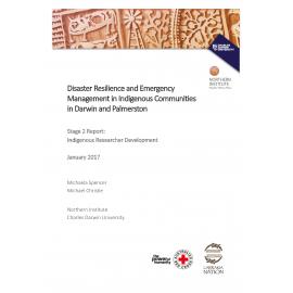 Disaster Resilience, Management and Preparedness in Aboriginal Communities in Darwin and Palmerston - Stage 2 Report: Indigenous Researcher Development