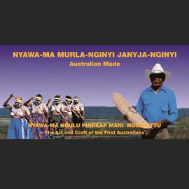 Nyawa-ma murla-nginyi janyja-nginyi (Australian made)